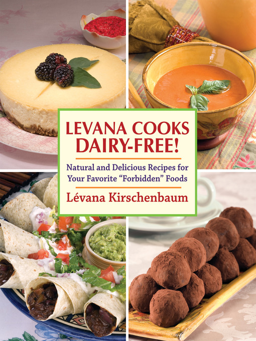 Title details for Levana Cooks Dairy-Free! by Levana Kirschenbaum - Available